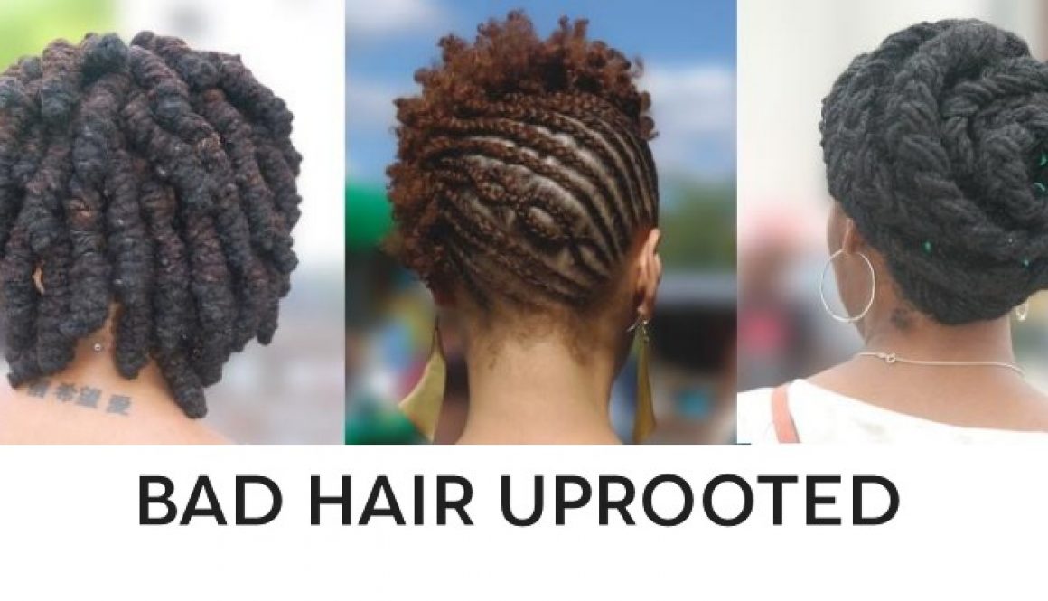BAD Hair Uprooted Celebrating Black Follicles