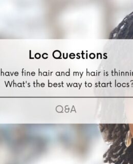 What is the best way to Start Locs with Fine Thinning Hair